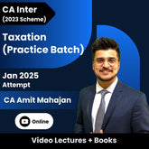 CA Inter (2023 Scheme) Taxation (Practice Batch) Video Lectures by CA Amit Mahajan for Jan 2025 Attempt (Online)